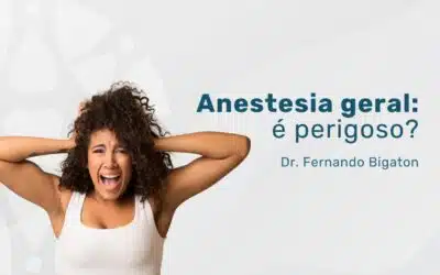 Como funciona a anestesia e porque não devemos temê-la