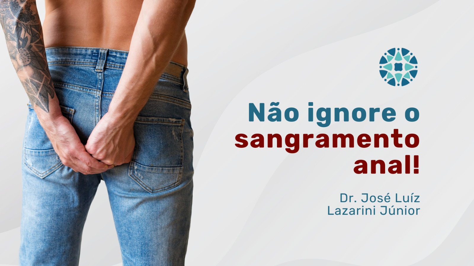 Não ignore o sangramento anal, busque ajuda! Por Dr. José Luiz Lazarini Jr.