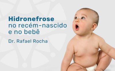 Hidronefrose: a dilatação dos rins em bebês e crianças