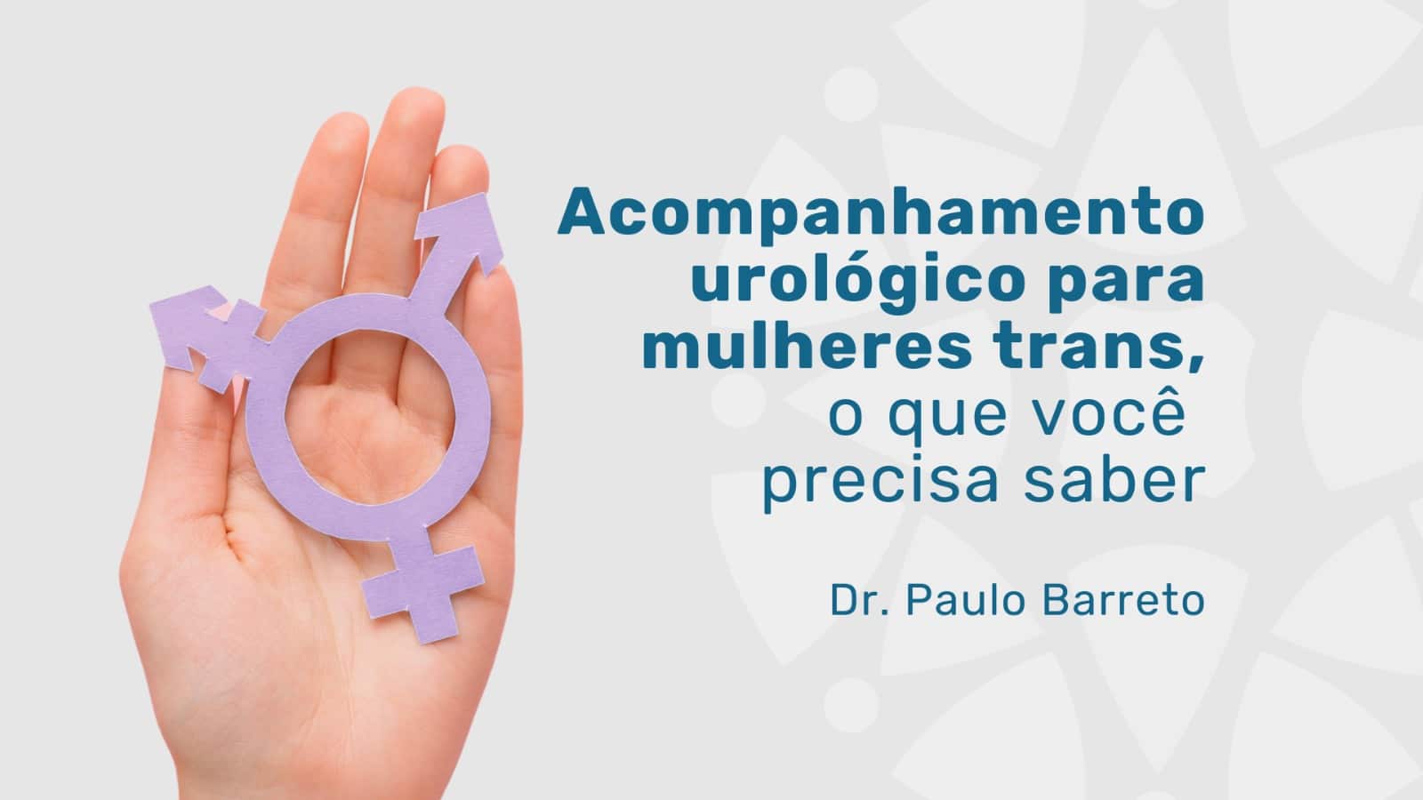 Mulheres trans precisam ir ao urologista? Saiba tudo aqui! - Dr. Paulo  Barreto