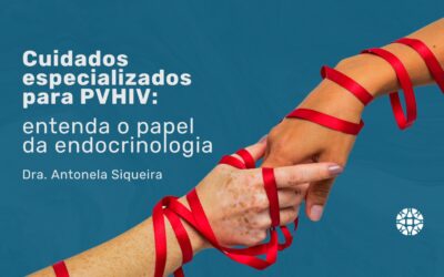 O papel da endocrinologia no tratamento HIV