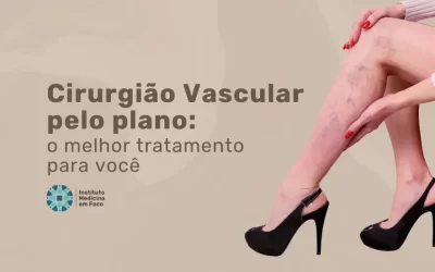 Cirurgião Vascular pela Omint: o melhor tratamento para você