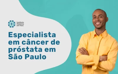 Especialista em câncer de próstata em São Paulo