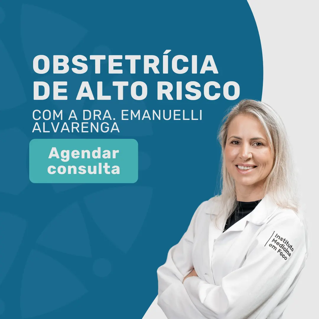 Encontre o seu especialista em Obstetrícia de alto risco na Medicina em Foco, Dra. Emanuelli alvarenga