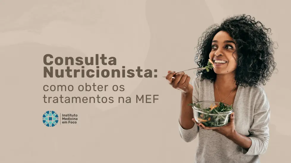 Consulta Nutricionista: como obter os tratamentos na MEF