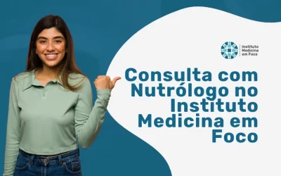 Consulta com Nutrólogo no Instituto Medicina em Foco