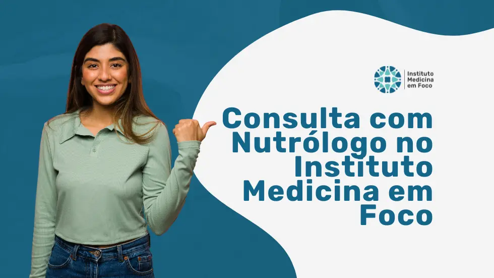 Consulta com Nutrólogo no Instituto Medicina em Foco