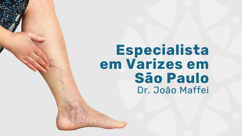 Dr. João Maffei: Especialista em varizes em São Paulo