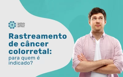 Rastreamento de câncer colorretal: para quem é indicado?