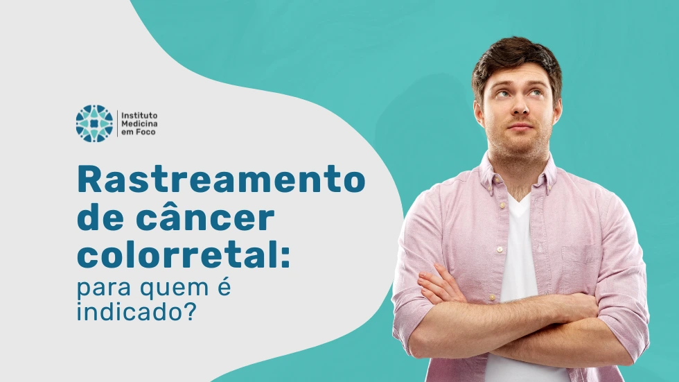 Rastreamento de câncer colorretal: para quem é indicado?