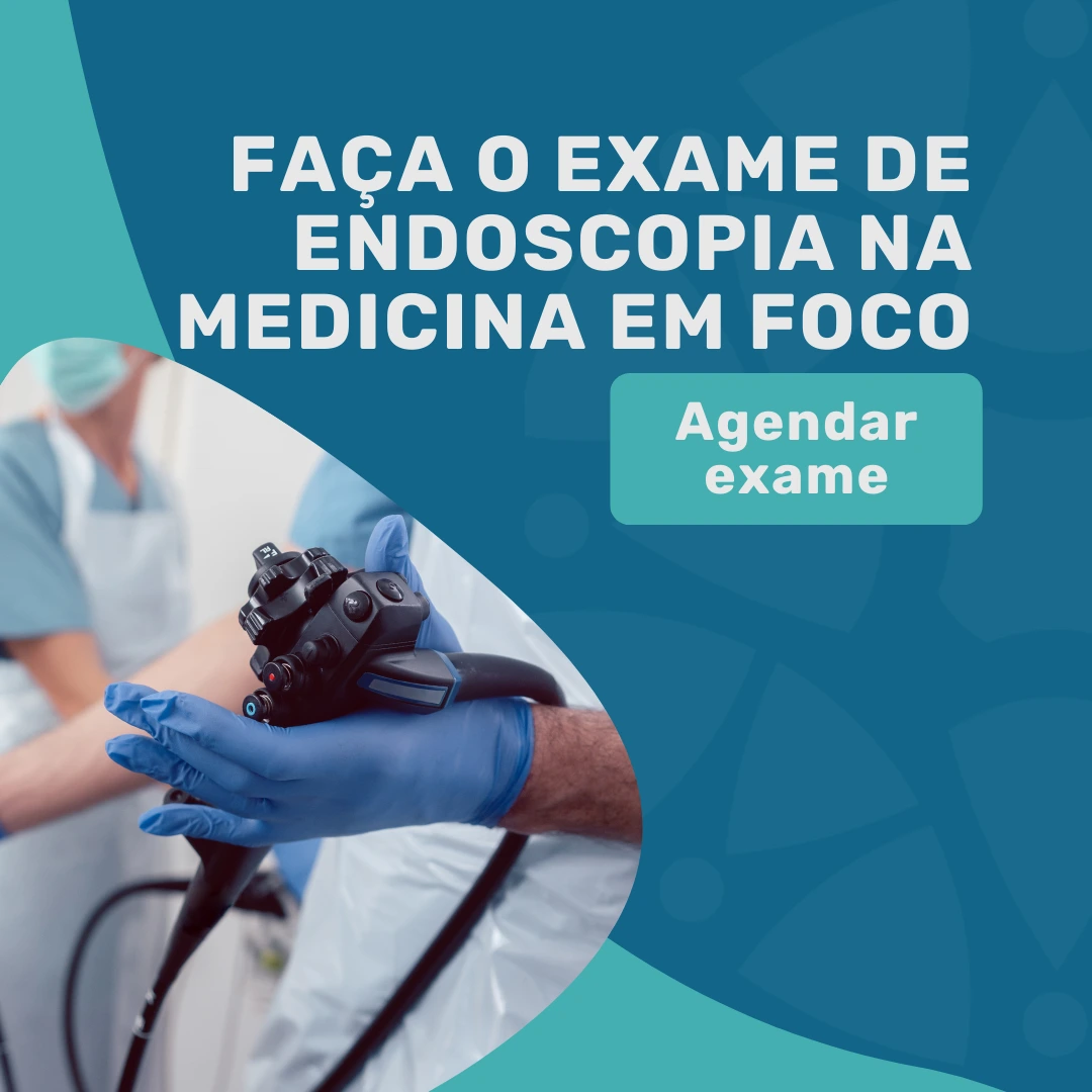 Agende o seu exame de Endoscopia na Medicina em Foco