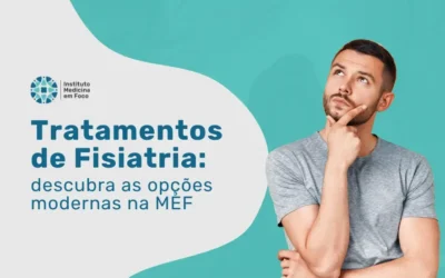 Tratamentos de Fisiatria: conheça opções modernas na MEF