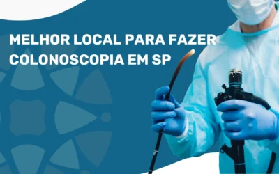 O Melhor Lugar para Fazer Colonoscopia em SP