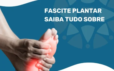 Especialista Fascite Plantar: Saiba tudo Sobre a Doença