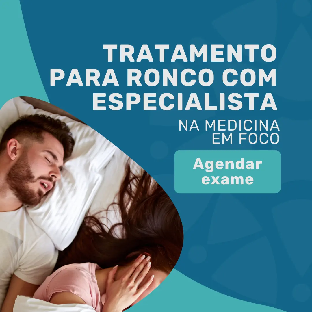 otorrinolaringologista da Medicina em Foco para realizar o seu tratamento de ronco