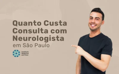 Quanto Custa Consulta com Neurologista​ 2025 em São Paulo