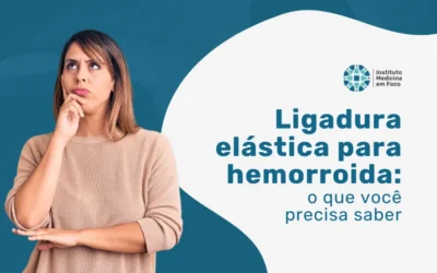 Ligadura elástica para hemorroida: o que você precisa saber