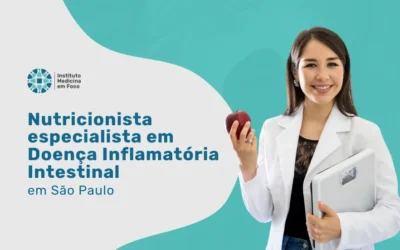 Nutricionista especialista em Doença Inflamatória Intestinal