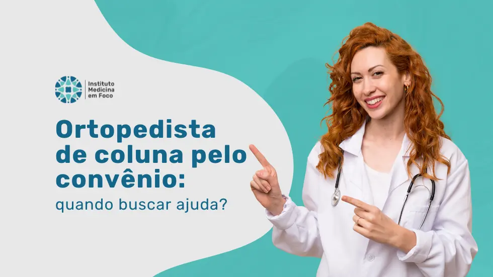 Arquivo medicina em foco 34 Ortopedista de coluna Omint: saiba quando buscar ajuda