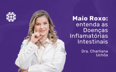 Maio Roxo: entenda as Doenças Inflamatórias Intestinais