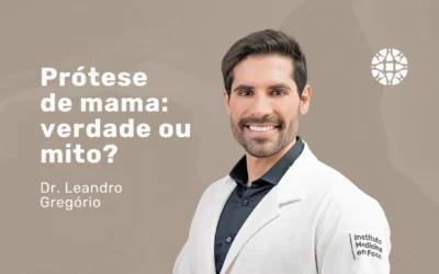 Prótese de mama: mitos e verdades sobre a Cirurgia Plástica