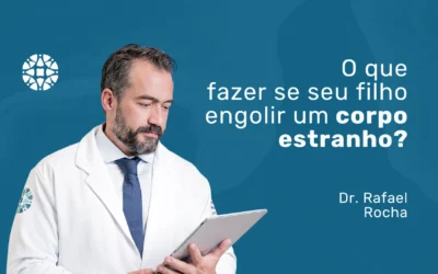 Ingestão de corpo estranho pelas crianças: como lidar?