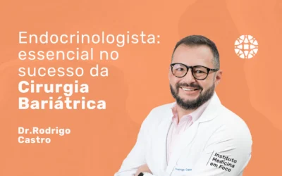Como um Endocrinologista ajuda na sua Bariátrica?