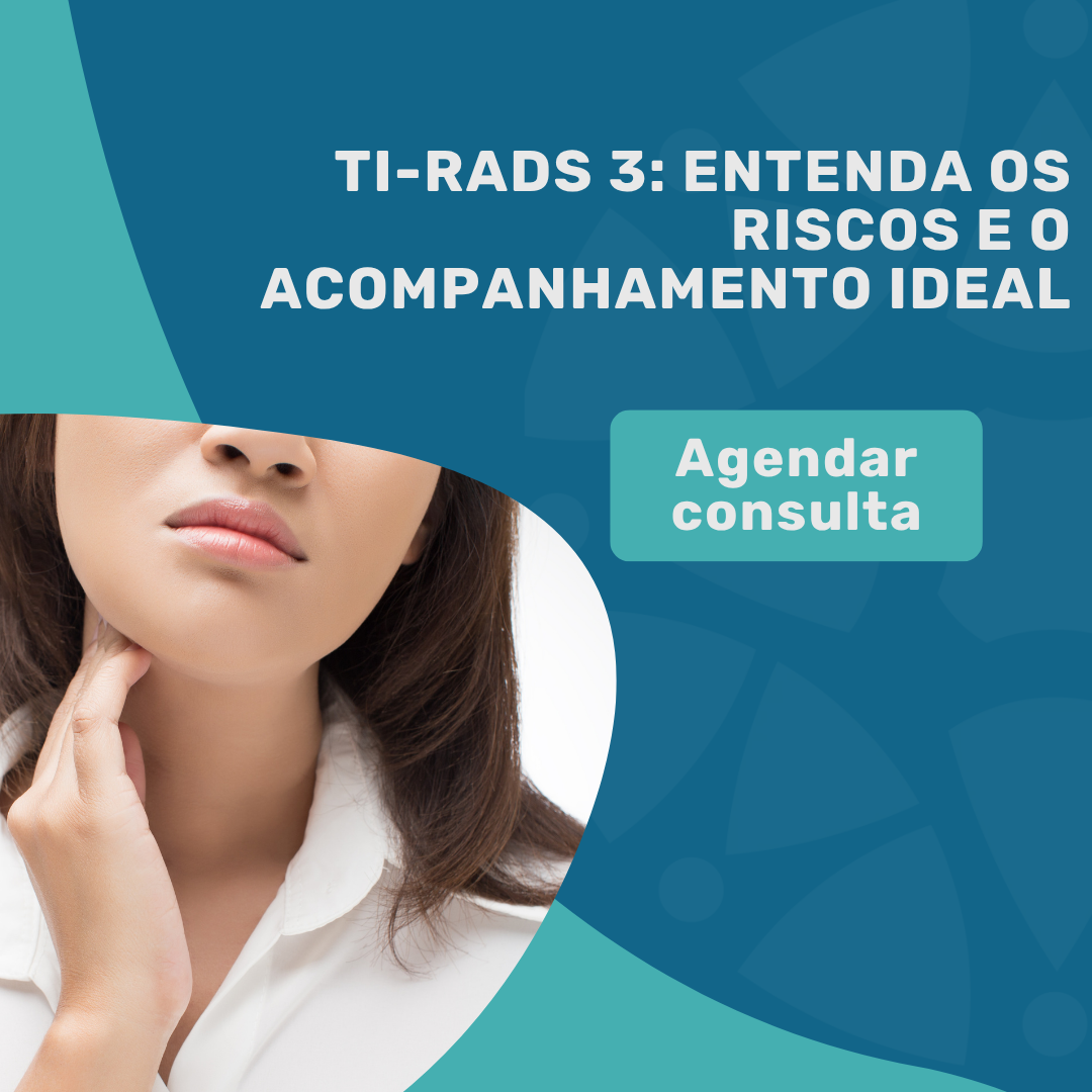 Entre-em-contato-com-o-Instituto-Medicina-em-foco-TI-RADS-3-entenda-os-riscos-e-o-acompanhamento-ide