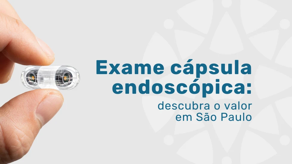 Exame com cápsula endoscópica: R$ 6.000 | Dra. Paula Poletti