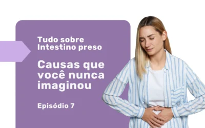 Causas secundárias do intestino preso: como tratar?