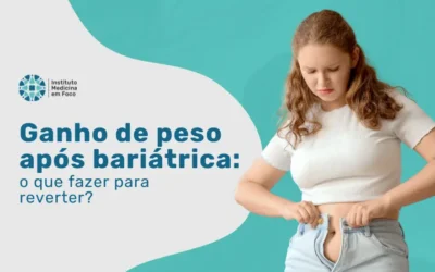 Ganho de peso após bariátrica: o que fazer para reverter?
