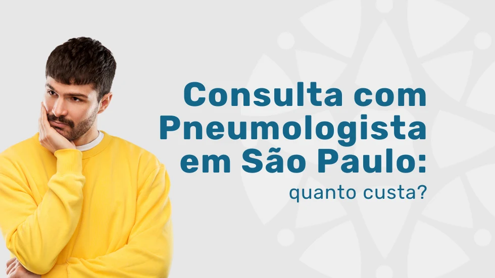 Quanto Custa Consulta com Pneumologista 2025 em São Paulo