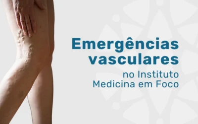Emergências vasculares no Instituto Medicina em Foco