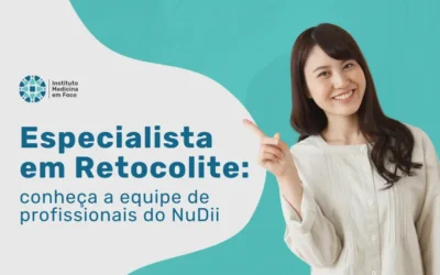 Especialista em Retocolite: conheça os profissionais do NuDii