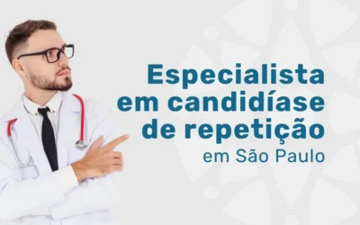 Especialista em candidíase de repetição em São Paulo