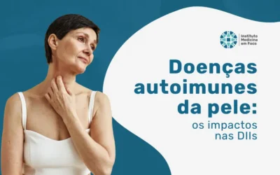 Especialista em doenças autoimunes da pele: impacto nas DII