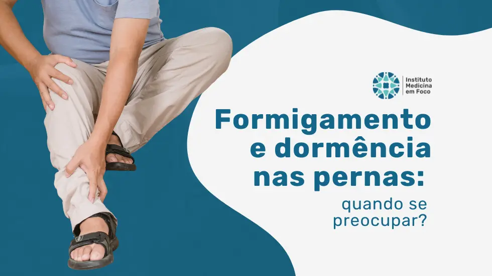 Formigamento e dormência nas pernas: quando se preocupar?