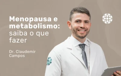 Menopausa: como tratar sintomas e cuidar do metabolismo