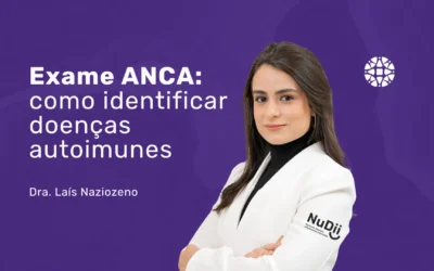 Exame ANCA: entenda quando o procedimento é indicado