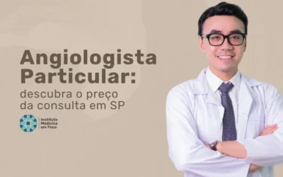 Angiologista Valor da Consulta Particular 2025 em São Paulo