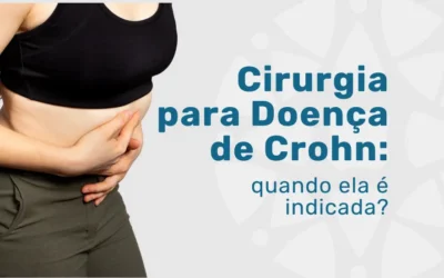 Cirurgia para Doença de Crohn: veja quando considerar