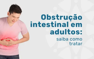 Obstrução intestinal em adultos: como tratar?