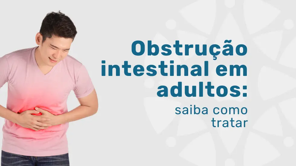 Obstrução intestinal em adultos: como tratar?