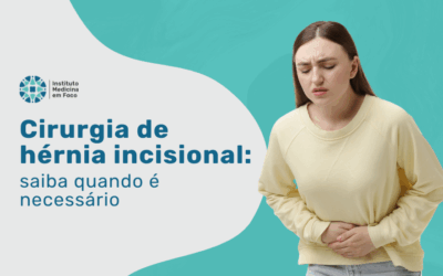 Quando é necessária a cirurgia de hérnia incisional?