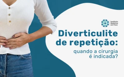 Diverticulite de repetição: quando optar pela cirurgia?