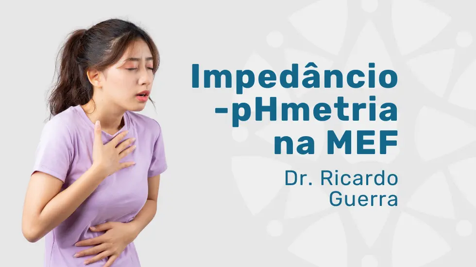 Impedâncio-pHmetria com Dr. Ricardo Guerra na MEF