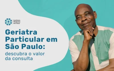 Quanto Custa uma Consulta com Geriatra Particular em 2025 SP