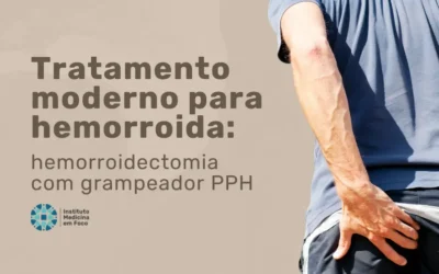 Hemorroidectomia com grampeador PPH: tratamento moderno
