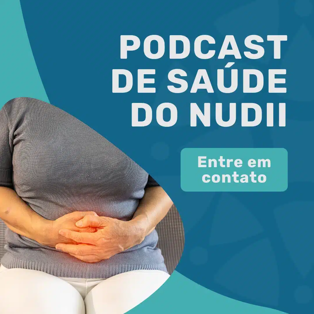 Entre em contato para saber mais sobre o podcast de saúde do NuDii e aprofunde-se nas Doenças Inflamatória Intestinais.
