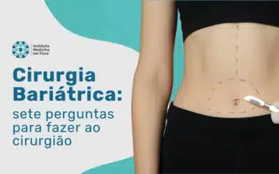 Bariátrica: sete perguntas para fazer ao cirurgião